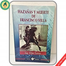 Hazañas y Muerte de Francisco Villa